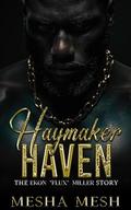Haymaker Haven: The Ekon "Flux" Miller Story by Mesha Mesh