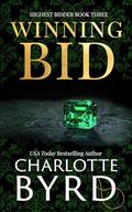 Winning Bid: An addictive dark auction fake fiancé romance (Highest Bidder #3) by Charlotte Byrd