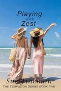 Playing with Zest (The Templeton #5) by Sue Fineman