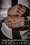 Michael (Brooks Brothers: BWWM Romance #2) by A.R. Williams
