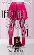Learning Little Lizzie (Littles of Rawhide Ranch #2) by Stella Moore