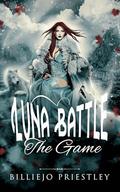 Luna Battle: The Game by Billiejo Priestley