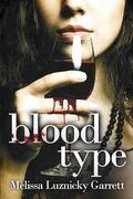 Blood Type (Blood Type #1) by Melissa Luznicky Garrett