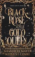 Black Rose and Gold Queen (Honey and Ice #6) by Kelly St. Clare