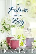 A Future in the Bay by Fiona Baker