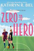 Zero to Hero (Boston Buzzards #3) by Kathryn R. Biel