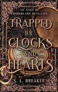 Trapped by Clocks and Hearts by S.R. Breaker