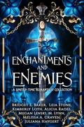 Enchantments and Enemies by Alicia Rades