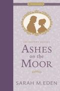 Ashes on the Moor by Sarah M. Eden