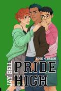 Pride High : Book 4 - Green by Jay Bell