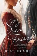My Dear Friend: A Pride and Prejudice Variation by Heather Moll