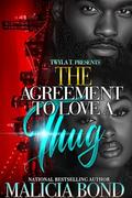 The Agreement To Love A Thug by Malicia Bond