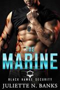 The Marine: Steamy Military Romance by Juliette N. Banks