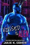 Kissed by the Alien (Holiday Heartmates) (Holiday Heartmates #2) by Julie K. Cohen