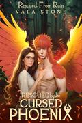 Rescued by the Cursed Phoenix (Rescued From Ruin) by Vala Stone