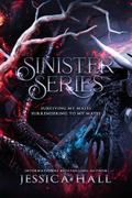 Sinister Series: Series collection by Jessica Hall