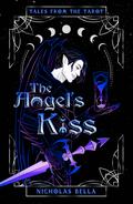 The Angel's Kiss (Tales from the Tarot #13) by Nicholas Bella