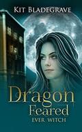 Dragon Feared (Ever Witch #1) by Kit Bladegrave