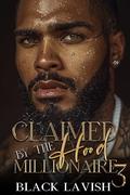 Claimed By The Hood Millionaire 3 by Black Lavish