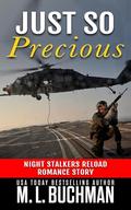 Just So Precious: a military romantic suspense story by M. L. Buchman