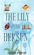 The Lily and Her Sun by Lizzie Smith, Amy Lisane