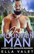 Dan the Mountain Man: A Curvy Girl Instalove Romance (Ridgeview East Alphas #1) by Ella Valet