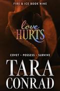 Love Hurts (Fire and Ice #9) by Tara Conrad