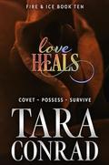 Love Heals (Fire and Ice #10) by Tara Conrad