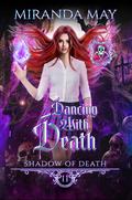 Dancing With Death (Shadow of Death #2) by Miranda May