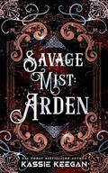 Savage Mist: Arden by Kassie Keegan