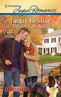 Family Be Mine : More Than Friends (More than Friends #4) by Tracy Kelleher