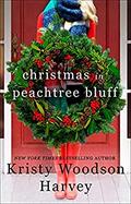 Christmas in Peachtree Bluff (Peachtree Bluff #4) by Kristy Woodson Harvey