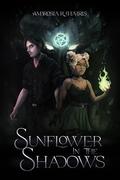 Sunflower in the Shadows (The Dark Realm #1) by Ambrosia R. Harris