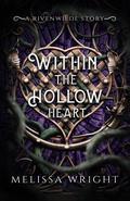 Within the Hollow Heart (Rivenwilde #2) by Melissa Wright