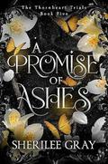 A Promise of Ashes by Sherilee Gray