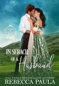 In Search of a Husband (The Society of Scandalous Brides #2) by Rebecca Paula