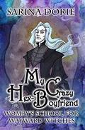 My Crazy Hex-Boyfriend by Sarina Dorie