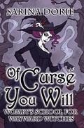 Of Curse You Will by Sarina Dorie