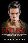 Lethal by Arianna Fraser