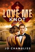 Love Me Knot: a Knot PMC Standalone (Knot PMCs #4) by Jo Chambliss