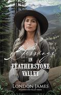Blessings in Featherstone Valley (Featherstone Valley #1) by London James