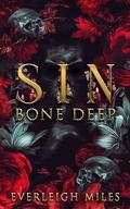 SIN: Bone Deep (A Sinful Feast #1) by Everleigh Miles