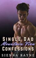 Single Dad Mountain View Confessions by Sienna Rayne