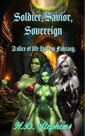 Soldier, Savior, Sovereign by H.D. Stephens