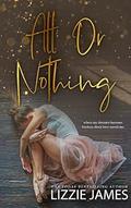 All or Nothing by Lizzie James