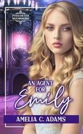 An Agent for Emily (The Pinkerton Matchmaker #28) by Amelia C. Adams
