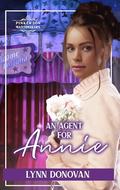 An Agent for Annie (The Pinkerton Matchmaker #35) by Lynn Donovan