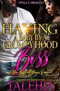 Having A Baby By A Grumpy Hood Boss by Talehia