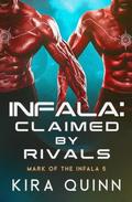 Infala: Claimed by Rivals by Kira Quinn