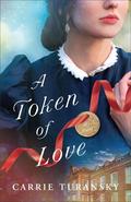 A Token of Love: by Carrie Turansky
